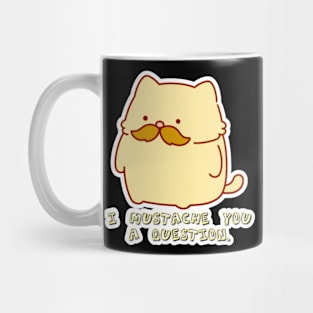 Purrington Snugglepuff - Mustache You a Question Mug